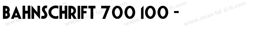 Bahnschrift 700 100 字体转换